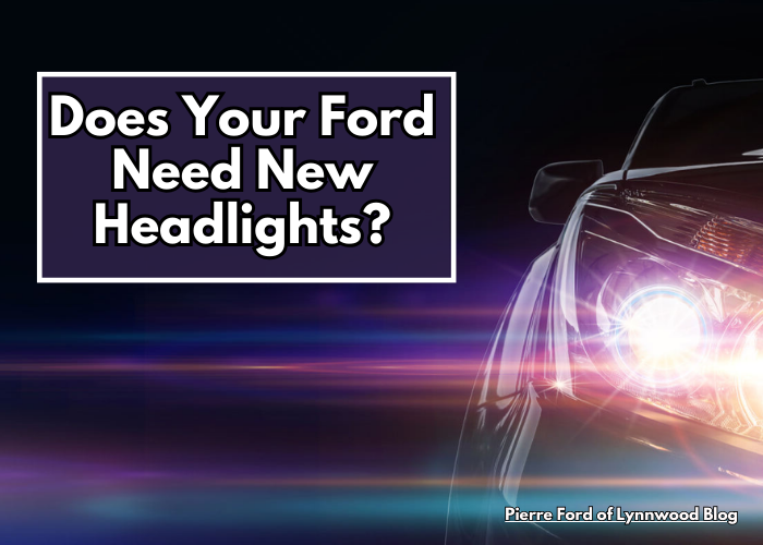 Does Your Ford Need New Headlights?
